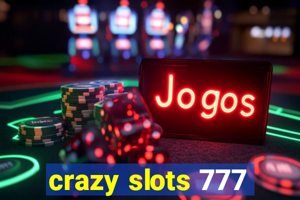 crazy slots 777